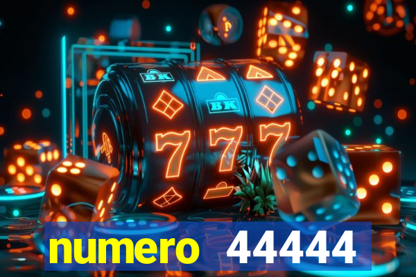 numero 44444 significado espiritual